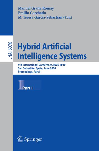 Hybrid Artificial Intelligent Systems, Part I