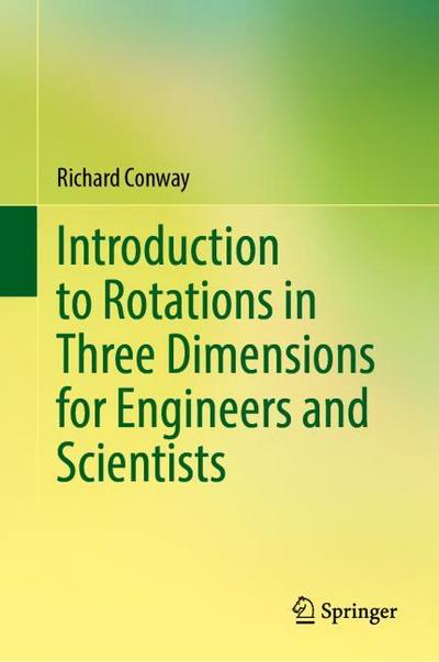 Introduction to Rotations in Three Dimensions for Engineers and Scientists
