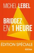 Bridgez en 1 heure - Edition spéciale