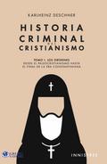 Historia Criminal Del Cristianismo Tomo I: Los Orígenes