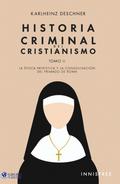 Historia Criminal Del Cristianismo Tomo II: La Época Patrística Y La Consolidación Del Primado De Roma