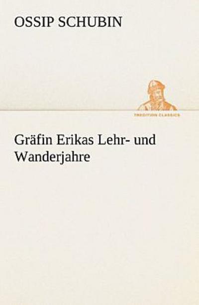 Gräfin Erikas Lehr- und Wanderjahre