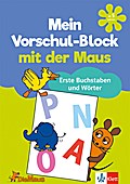 Die Maus: Mein Vorschul-Block mit der Maus Erste Buchstaben und Wörter: Vorschule ab 5 Jahren (Lernen mit der MAUS)