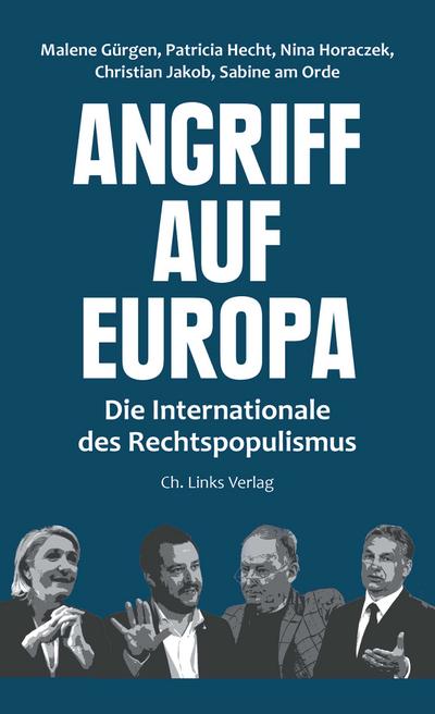 Angriff auf Europa: Die Internationale des Rechtspopulismus