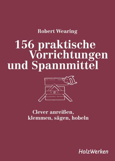 156 praktische Vorrichtungen und Spannmittel