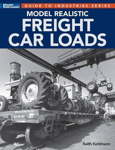 Kohlmann, K: Model Realistic Freight Car Loads