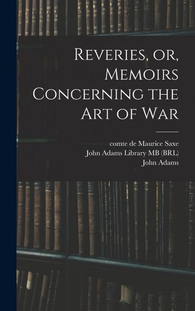 Reveries, or, Memoirs Concerning the art of War