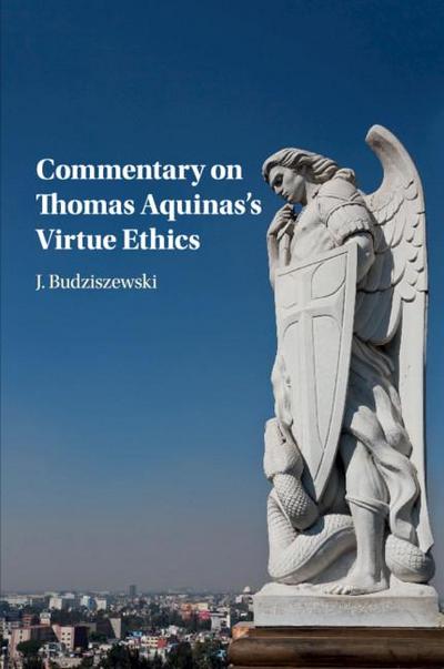 Commentary on Thomas Aquinas’s Virtue Ethics