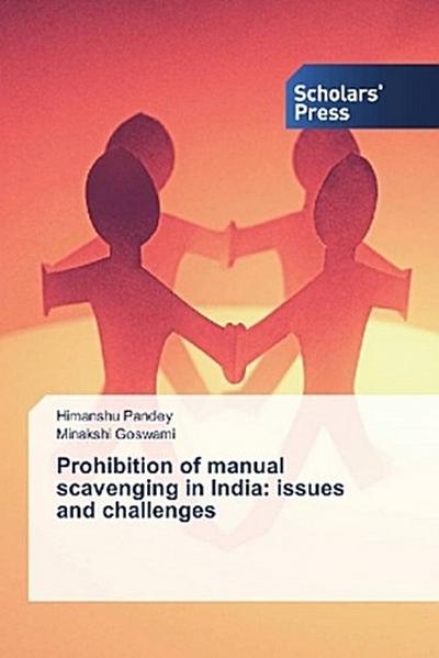 Prohibition of manual scavenging in India: issues and challenges