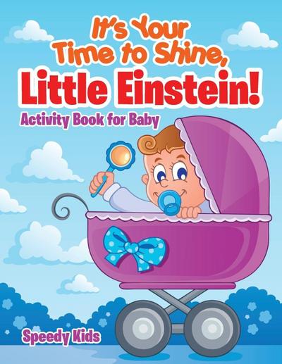It’s Your Time to Shine, Little Einstein!