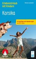 ErlebnisUrlaub mit Kindern Korsika. 40 Ausflüge und Wanderungen