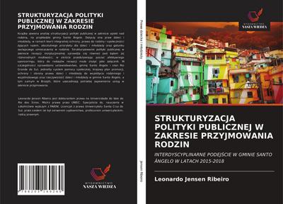 STRUKTURYZACJA POLITYKI PUBLICZNEJ W ZAKRESIE PRZYJMOWANIA RODZIN