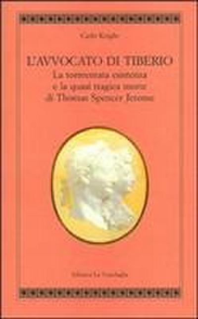 L’ avvocato di Tiberio. La tormentata esistenza e la quasi tragica morte di Thomas Spencer Jerome