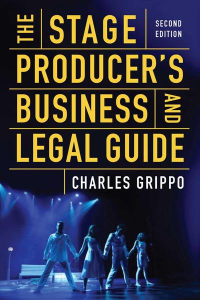 The Stage Producer’s Business and Legal Guide (Second Edition)