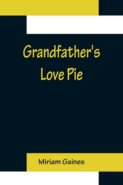 Grandfather’s Love Pie