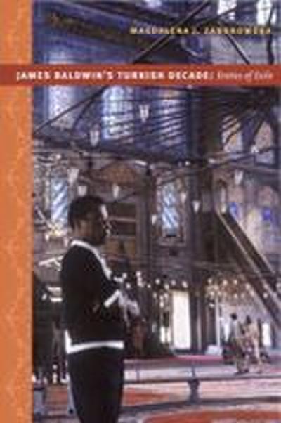 James Baldwin’s Turkish Decade