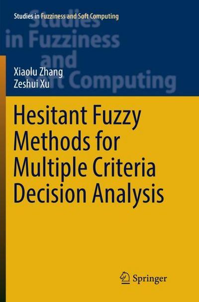 Hesitant Fuzzy Methods for Multiple Criteria Decision Analysis