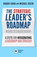 The Strategic Leader’s Roadmap, Revised and Updated Edition
