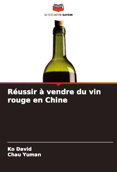 Réussir à vendre du vin rouge en Chine