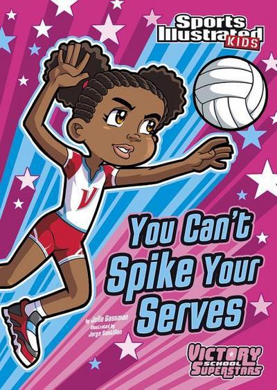 You Can’t Spike Your Serves