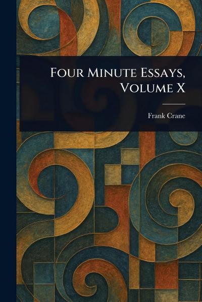 Four Minute Essays, Volume X