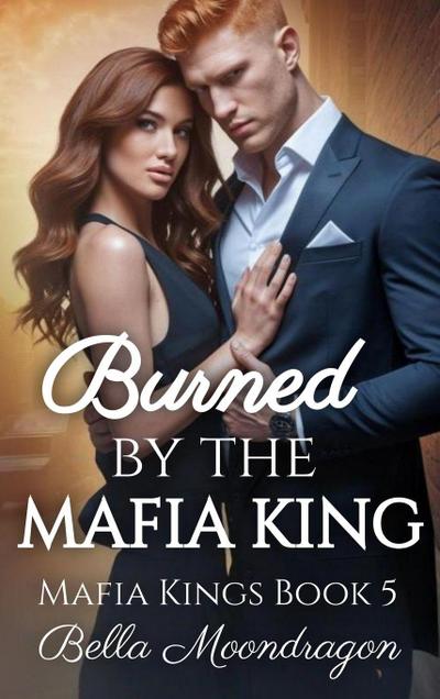 Burned by the Mafia King