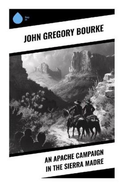An Apache Campaign in the Sierra Madre