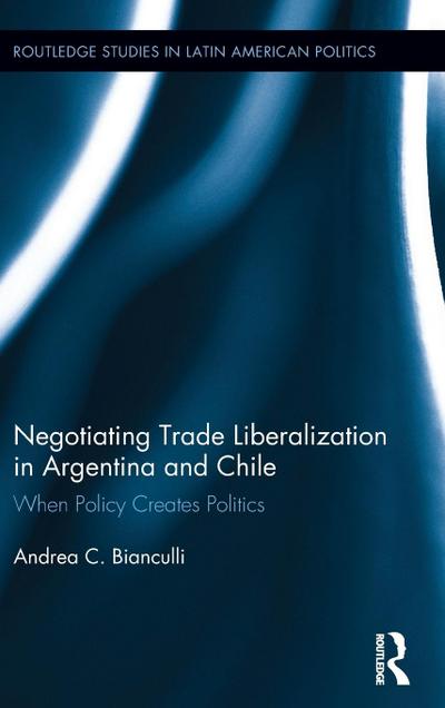 Negotiating Trade Liberalization in Argentina and Chile