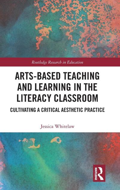 Arts-Based Teaching and Learning in the Literacy Classroom
