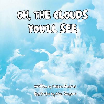 Oh, the Clouds You’ll See