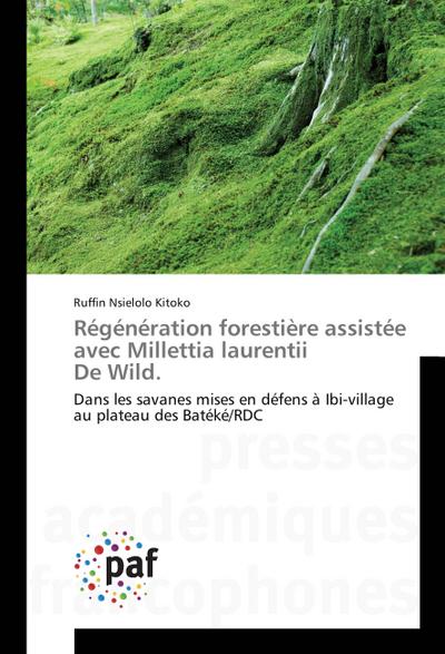Régénération forestière assistée avec Millettia laurentii De Wild.