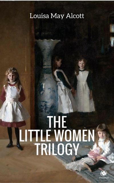 The ’Little Women’ Trilogy (Illustrated)