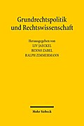 Grundrechtspolitik und Rechtswissenschaft: Beiträge aus Anlass des 70. Geburtstags von Helmut Goerlich