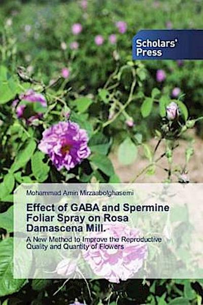 Effect of GABA and Spermine Foliar Spray on Rosa Damascena Mill.