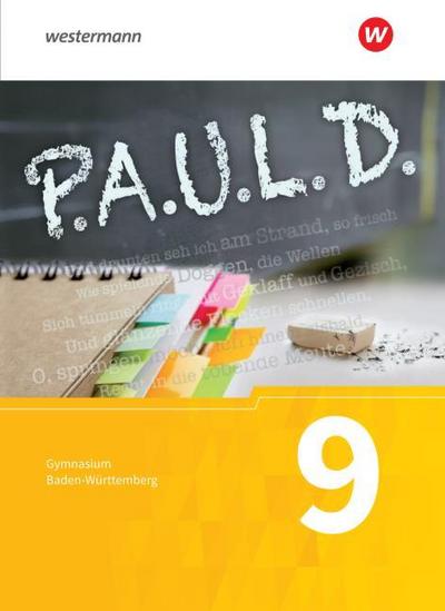 P.A.U.L. D. - Persönliches Arbeits- und Lesebuch Deutsch - Für Gymnasien in Baden-Württemberg u.a.