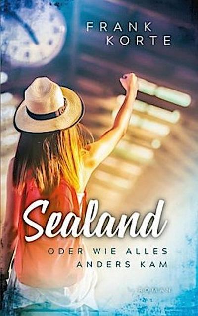 Sealand oder wie alles anders kam