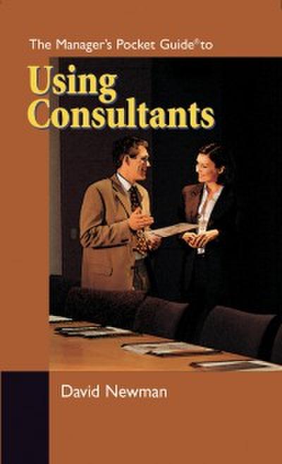 Manager’s Pocket Guide to Using Consultants