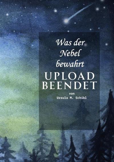 Was der Nebel bewahrt - UPLOAD beendet
