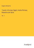 Travels in Europe, Egypt, Arabia Petraea, Palestine and Syria