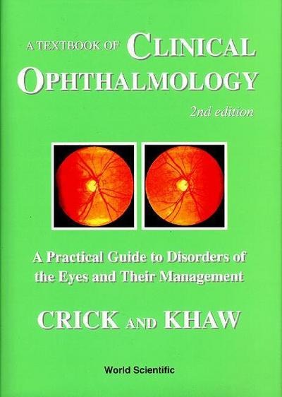 Textbook of Clinical Ophthalmology, A: A Practical Guide to Disorders of the Eyes and Their Management (2nd Edition)