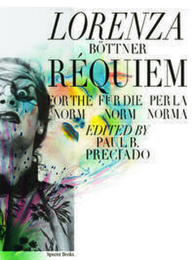 Lorenza Böttner. Requiem für die Norm/Requiem for the Norm/Rèquiem per la norm