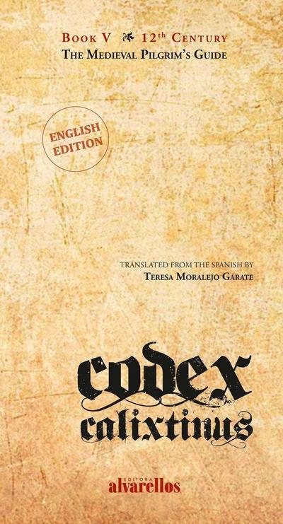Codex Calixtinus : book V : the medieval pilgrim’s guide