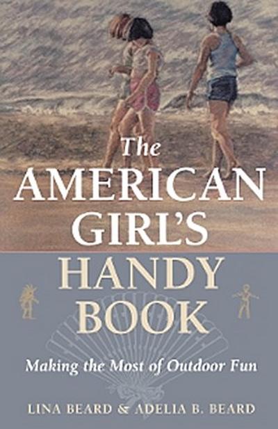The American Girl’s Handy Book