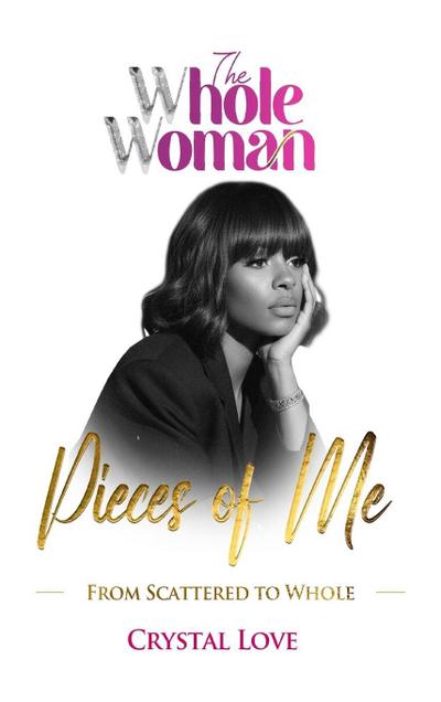 The Whole Woman- Pieces of Me