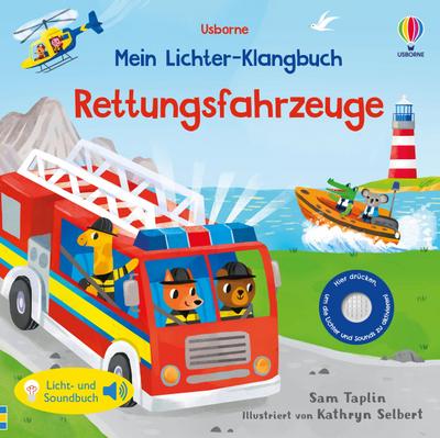 Mein Lichter-Klangbuch: Rettungsfahrzeuge: Licht- und Soundbuch zeigt verschiedene Einsatzfahrzeuge in Aktion – für Kinder ab 6 Monaten (Meine Lichter-Klangbücher)