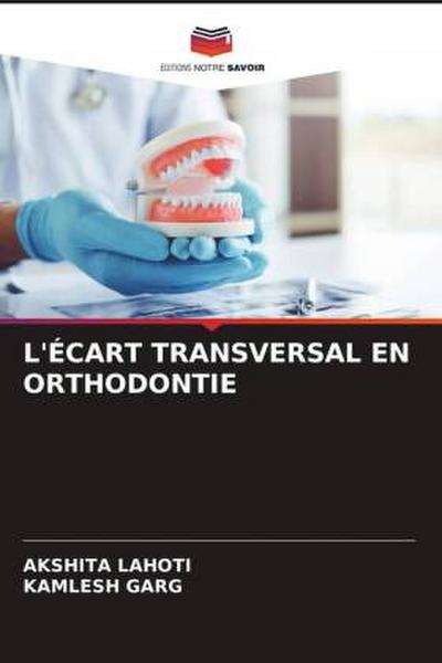 L’ÉCART TRANSVERSAL EN ORTHODONTIE
