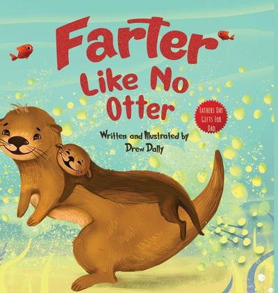 Dally, D: Farter Like No Otter