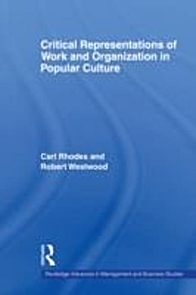Critical Representations of Work and Organization in Popular Culture