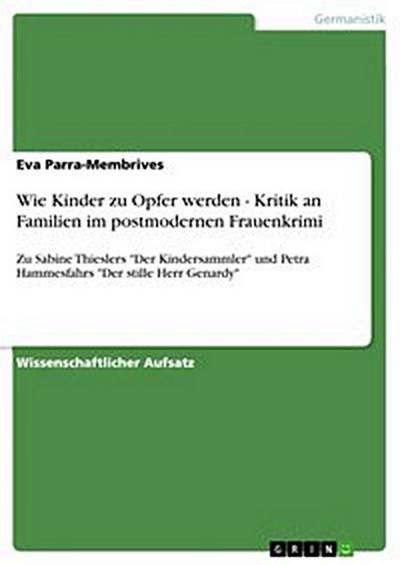 Wie Kinder zu Opfer werden - Kritik an Familien im postmodernen Frauenkrimi