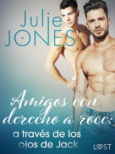 Amigos con derecho a roce: a través de los ojos de Jack